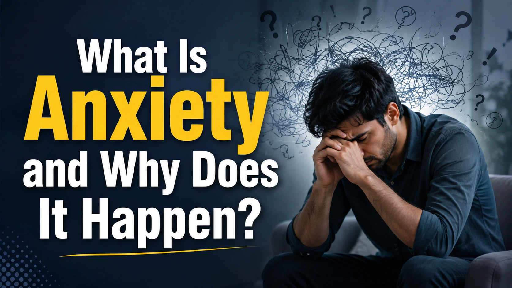 What Is Anxiety and Why Does It Happen?